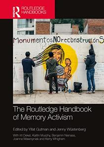 The Routledge Handbook of Memory Activism (Routledge History Handbooks)
