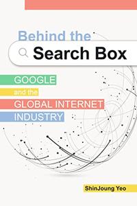 Behind the Search Box Google and the Global Internet Industry