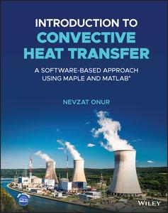 Introduction to Convective Heat Transfer A Software-Based Approach Using Maple and MATLAB