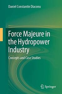 Force Majeure in the Hydropower Industry Concepts and Case Studies