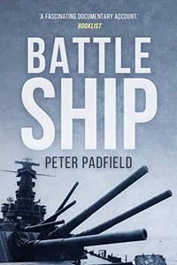 Battleship (Peter Padfield Naval History)
