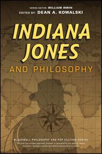 Indiana Jones and Philosophy Why Did it Have to be Socrates