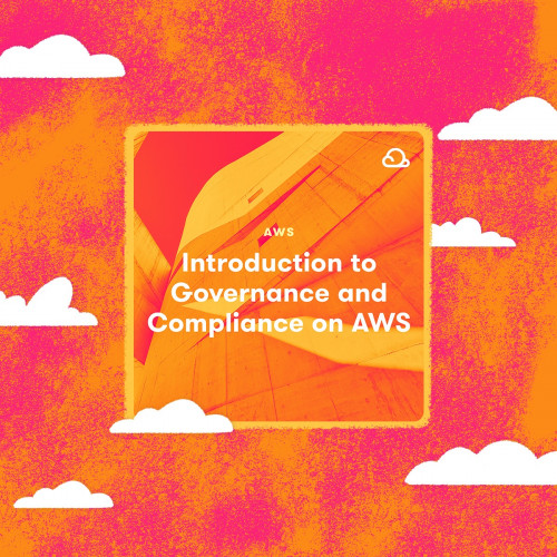 A Cloud Guru – Introduction to Governance and Compliance on AWS