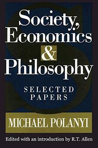 Society, Economics, and Philosophy Selected Papers 