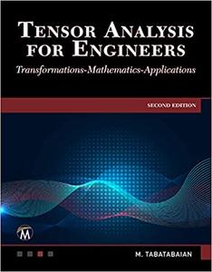 Tensor Analysis for Engineers Transformations – Mathematics – Applications Ed 2