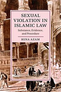 Sexual Violation in Islamic Law Substance, Evidence, and Procedure