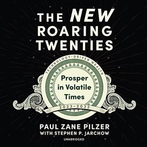 The New Roaring Twenties Prosper in Volatile Times [Audiobook]
