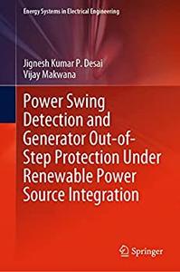 Power Swing Detection and Generator Out-of-Step Protection Under Renewable Power Source Integration