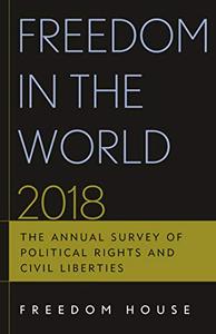 Freedom in the World 2018 The Annual Survey of Political Rights and Civil Liberties