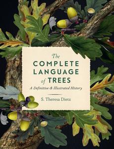 The Complete Language of Trees A Definitive and Illustrated History (Complete Illustrated Encyclopedia)