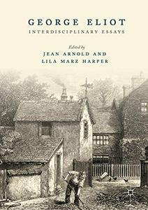 George Eliot Interdisciplinary Essays 