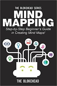 Mind Mapping Step-by-Step Beginners Guide in Creating Mind Maps!