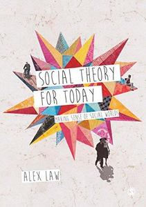 Social Theory for Today Making Sense of Social Worlds