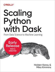 Scaling Python with Dask (6th Early Release)