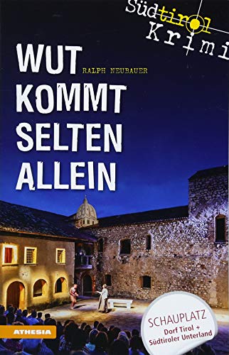 Cover: Ralph Neubauer  -  Wut kommt selten allein: Südtirolkrimi Band 7 (Südtirol - Krimi)