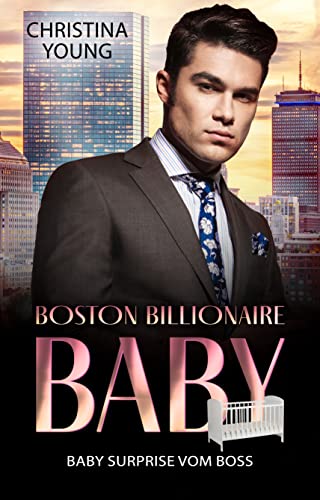 Cover: Christina Young  -  Baby Surprise vom Boss: (Boston Billionaire Baby 6)