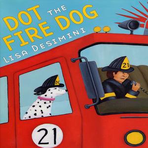 Dot The Fire Dog by Lisa Desimini