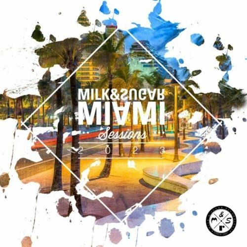 Milk & Sugar Miami Sessions 2023 (Mixed by Milk & Sugar) (2023)