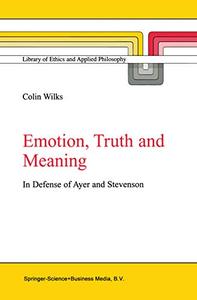 Emotion, Truth and Meaning In Defense of Ayer and Stevenson