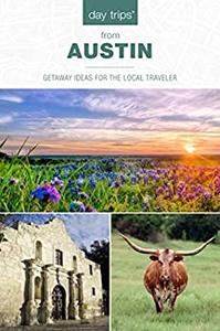 Day Trips® from Austin (Day Trips Series)