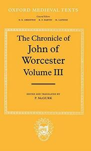 The Chronicle of John of Worcester Volume III The Annals from 1067 to 1140 with the Gloucester Interpolations and the Continu