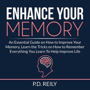 Enhance Your Memory by P.D. Reily