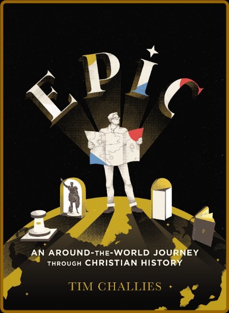 Epic - An Around-the-World Journey through Christian History  4ab352b700bb3ec45fbb9ee228192a9f