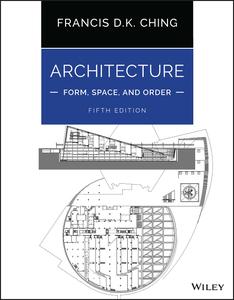 Architecture Form, Space, and Order Form, Space, and Order, 5th Edition