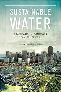 Sustainable Water Challenges and Solutions from California