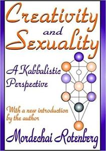 Creativity and Sexuality A Kabbalistic Perspective