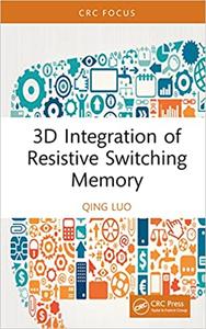 3D Integration of Resistive Switching Memory (Frontiers in Semiconductor Technology)