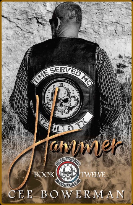 Hammer  Time Served MC Book 12 - Cee Bowerman