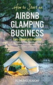 How to Start an Airbnb Glamping Business