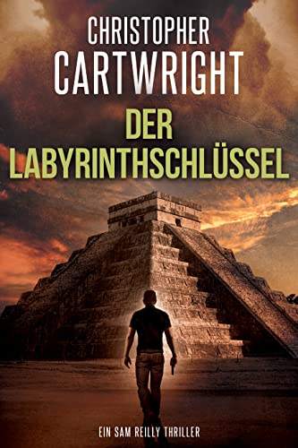 Cover: Christopher Cartwright  -  Der Labyrinthschlüssel (Ein Sam Reilly Thriller 19)