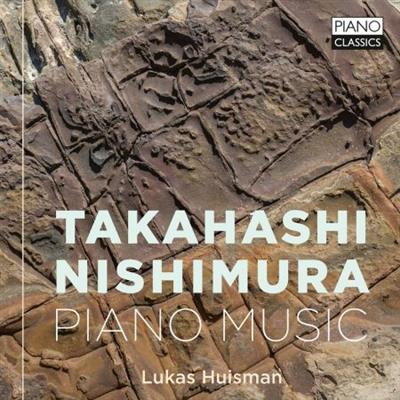 Lukas Huisman - Takahashi & Nishimura: Piano Music (2023) [Official Digital Download  24/96]