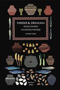 Fodder & Drincan Anglo-Saxon Culinary History