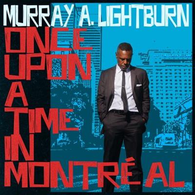 Murray A. Lightburn - Once Upon A Time in Montréal (2023) [Official Digital Download  24/96]