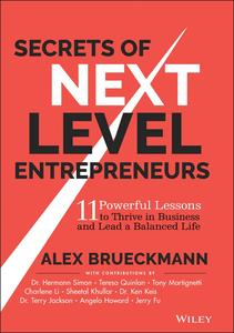 Secrets of Next-Level Entrepreneurs  11 Powerful Lessons to Thrive in Business and Lead a Balanced Life