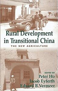 Rural Development in Transitional China The New Agriculture