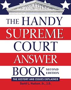 The Handy Supreme Court Answer Book The History and Issues Explained