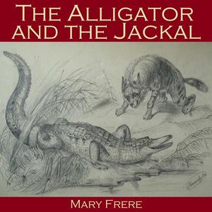 The Alligator and the Jackal by Mary Frere
