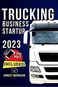 Trucking Business Startup How to Start from Scratch Includes Audio Tracks!