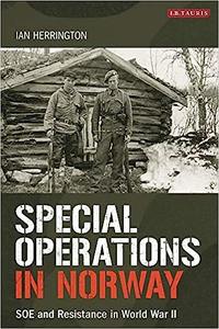 Special Operations in Norway SOE and Resistance in World War II