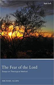 The Fear of the Lord Essays on Theological Method