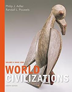 World Civilizations Volume II Since 1500, 8th Edition