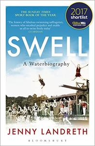 Swell A Waterbiography The Sunday Times SPORT BOOK OF THE YEAR 2017