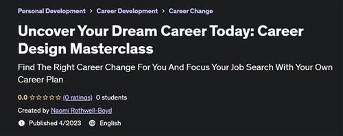 Uncover Your Dream Career Today Career Design Masterclass
