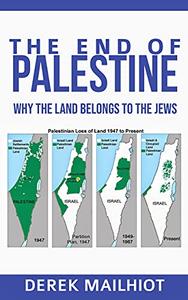 The End Of Palestine Why The Land Belongs To The Jews