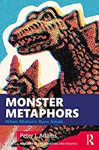 Monster Metaphors When Rhetoric Runs Amok