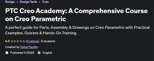 PTC Creo Academy –  A Comprehensive Course on Creo Parametric –  Download Free